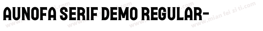Aunofa Serif DEMO Regular字体转换